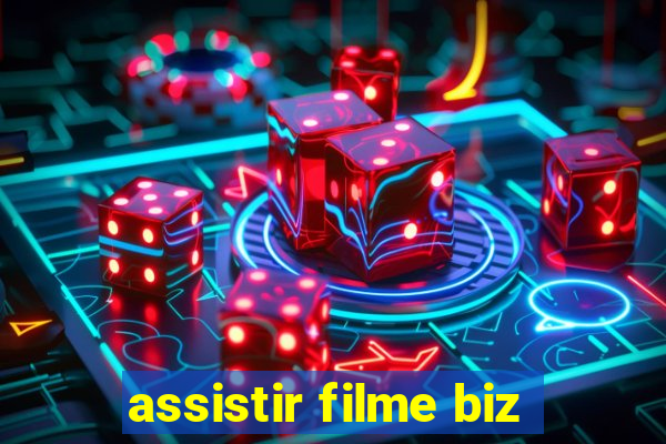 assistir filme biz